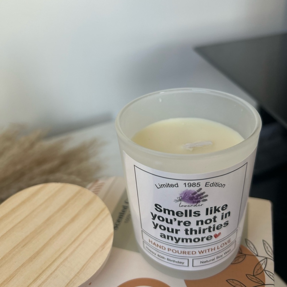 Smells like your’e not in your thirties anymore Limited Edition Scented Candle